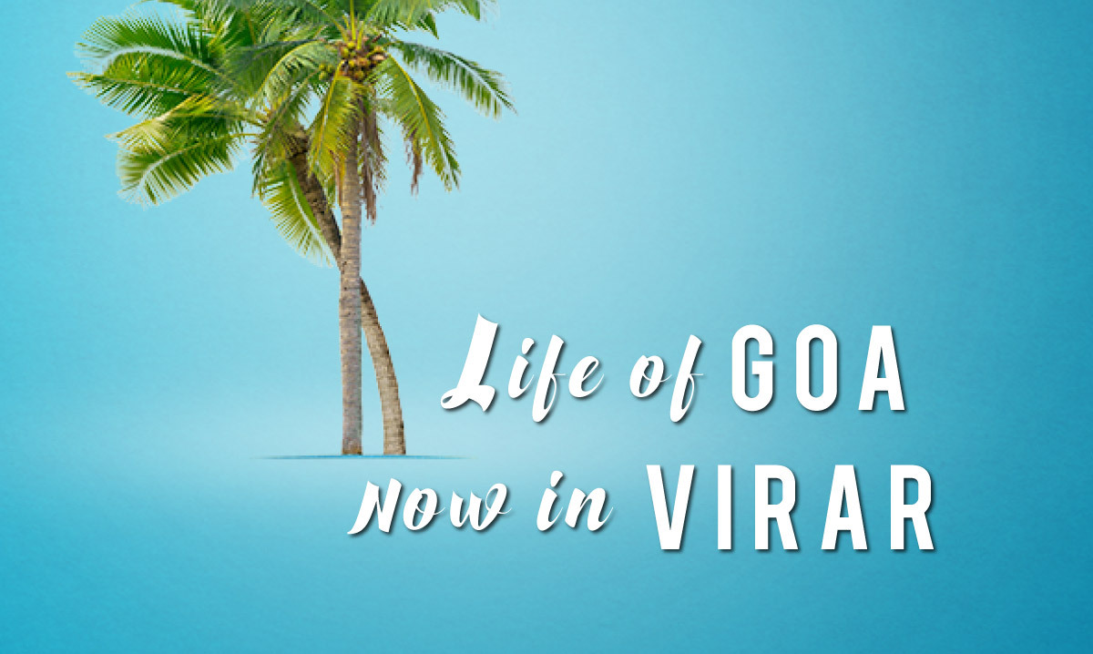 The Life of Goa and Style of Mumbai Beckons!